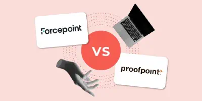 Proofpoint vs Forcepoint: We compare the best data loss prevention (DLP) software for businesses
